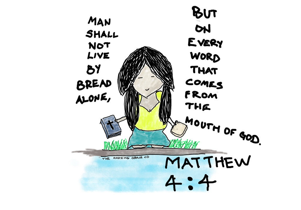Man Shall Not Live By Bread Alone, But on Every Word That Comes from The Mouth of God - Matthew 4:4