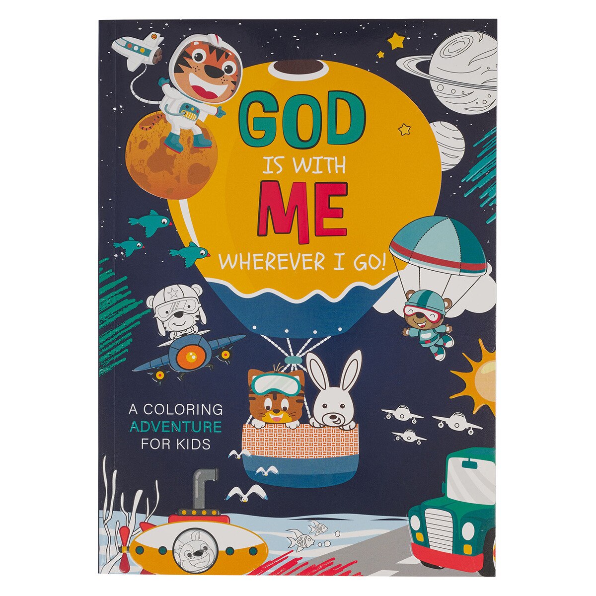God Is With Me Wherever I Go! Colouring Adventure for Kids