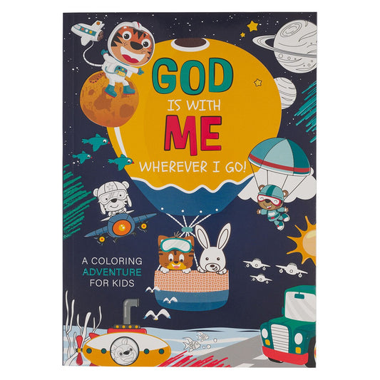 God Is With Me Wherever I Go! Colouring Adventure for Kids